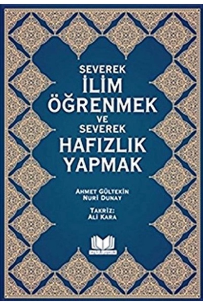 Kitap Kalbi Yayıncılık Severek Ilim Öğrenmek Ve Severek Hafızlık Yapmak