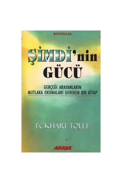 TÜRKİYE İŞ BANKASI KÜLTÜR YAYINLARI Şimdi'nin Gücü - Gerçeği Arayanların Mutl...