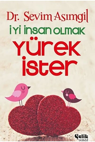 Çelik Yayınevi İyi İnsan Olmak Yürek İster