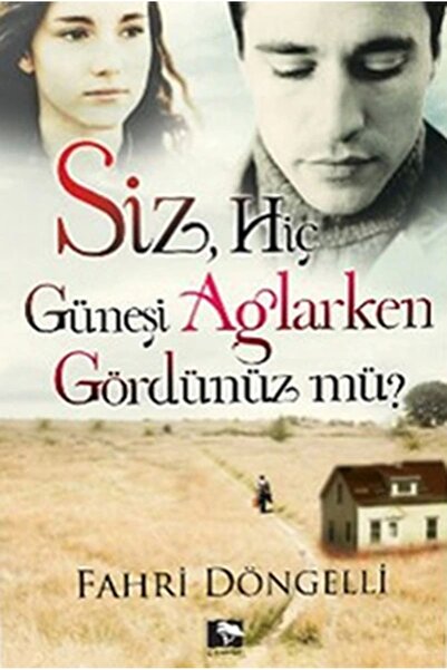 Çınaraltı Yayınları Siz Hiç Güneşi Ağlarken Gördünüz Mü?