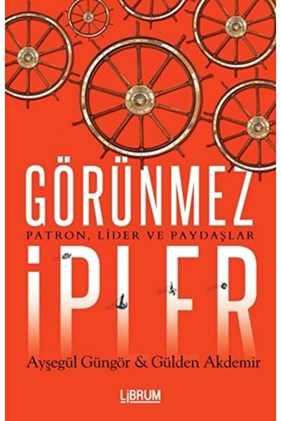 Librum Kitap Görünmez İpler - Patron Lider ve Paydaşlar