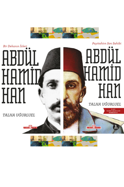 Timaş Yayınları Payitahtın Son Sahibi II. Abdülhamid Han, Bir Dehanın İzleri II. Abdülhamid Han -Talha Uğurluel