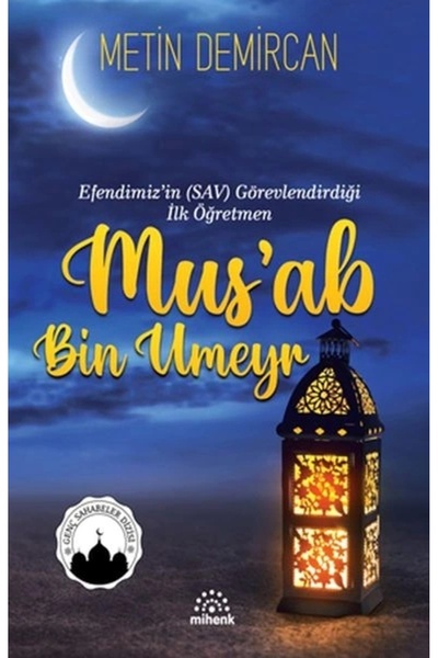Mihenk Kitap Mus’ab Bin Umeyr / Mihenk Kitap / Metin Demircan