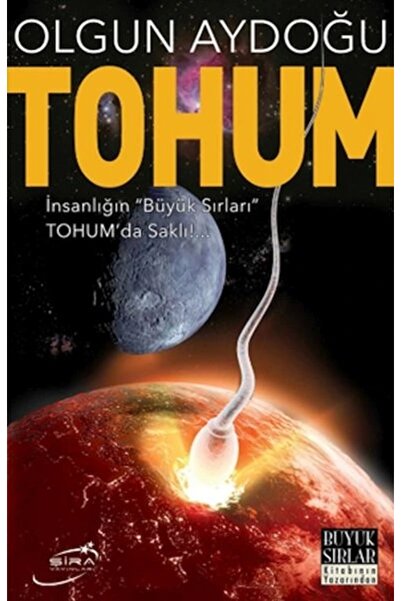 Şira Yayınları Tohum - İnsanlığın Büyük Sırları Tohumda Saklı / (İnsanlığın B...