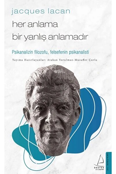 Destek Yayınları Jacques Lacan-her Anlama Bir Yanlış Anlamadır