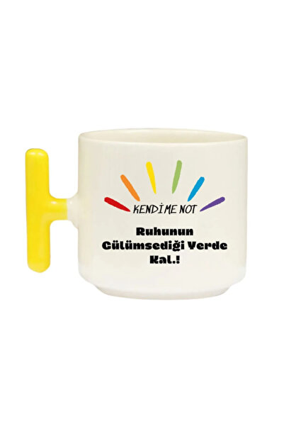 Tanem Tasarım Ruhunun gülümsediği yerde kal - T Kulp Kupa