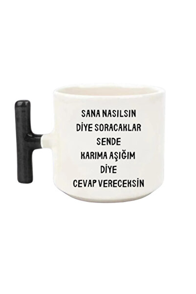 Genel Markalar Sana Nasılsın Diye Soracaklar Karıma Aşığım - T Kulp Kupa