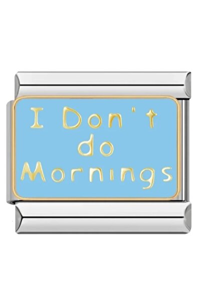 SiestaAccessories Yazılı / Motto - I Don't Do Mornings İtalyan Bileklik Charm