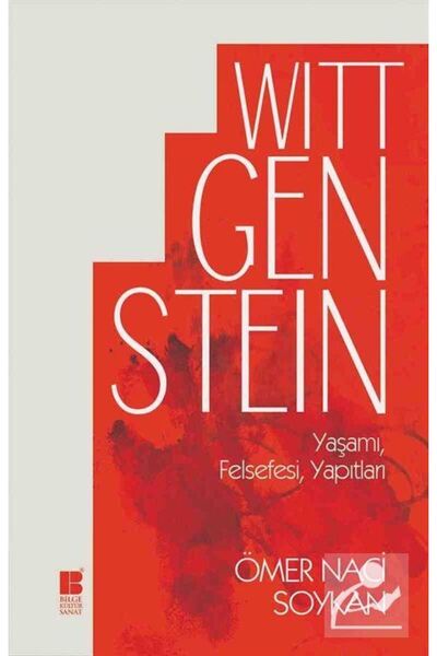 Bilge Kültür Sanat Wittgenstein Yaşamı, Felsefesi, Yapıtları