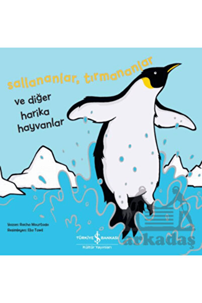TÜRKİYE İŞ BANKASI KÜLTÜR YAYINLARI Sallananlar, Tırmananlar Ve Diğer Harika ...