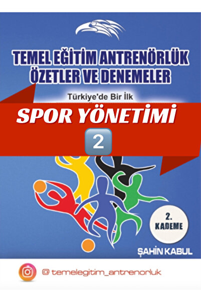 Temel Eğitim Antrenörlük 2. Kademe Spor Yönetimi (KİTABIN BEŞ DERSE BÖLÜNMÜŞ ...