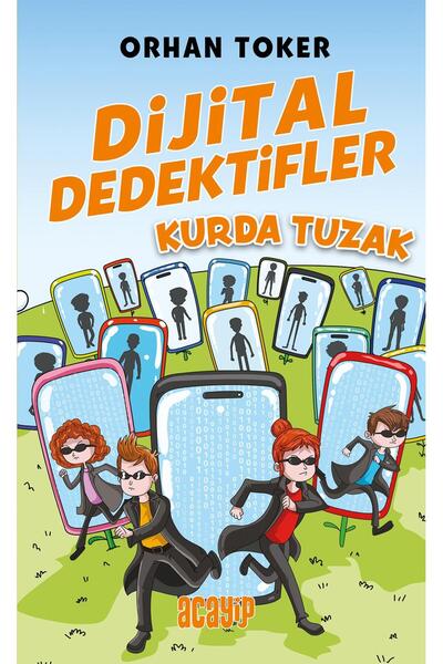 Acayip Kitaplar Dijital Dedektifler Kurda Tuzak/Orhan Toker/Acayip
