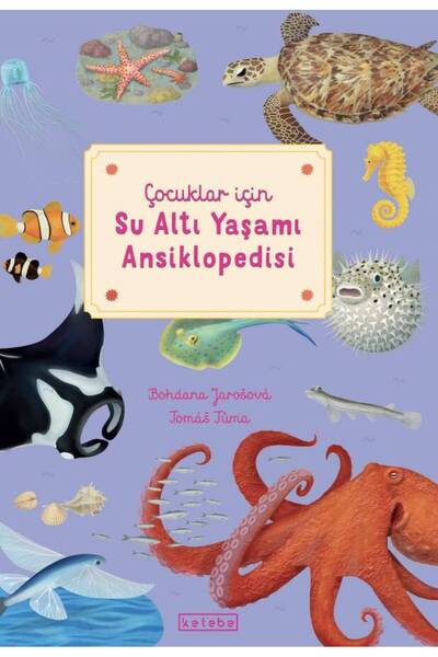 Ketebe Çocuklar İçin Su Altı Yaşamı Ansiklopedisi Bohdana Jarošová