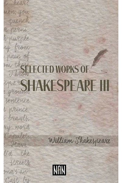 Nan Kitap Selected Works of Shakespeare 3 - William Shakespeare -