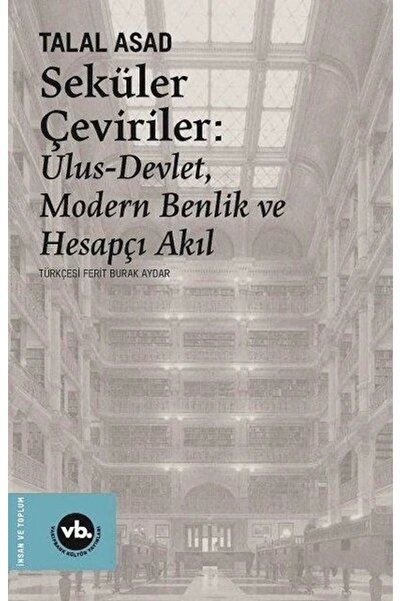 Vakıfbank Kültür Yayınları Seküler Çeviriler: UlusDevlet Modern Benlik ve Hes...