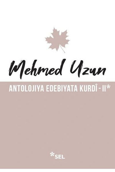 Sel Yayıncılık Anthology to Literature Kurdi - Ii Mehmed Uzun