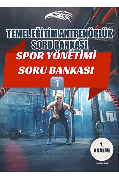 Temel Eğitim Antrenörlük Tek Ders- 1. Kademe Spor Yönetimi Soru Bankası