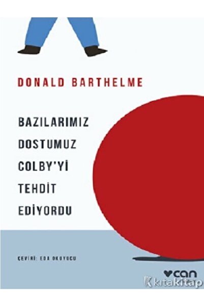 Destek Yayınları Bazılarımız Dostumuz Colby’yi Tehdit Ediyordu  Donald Barthelme