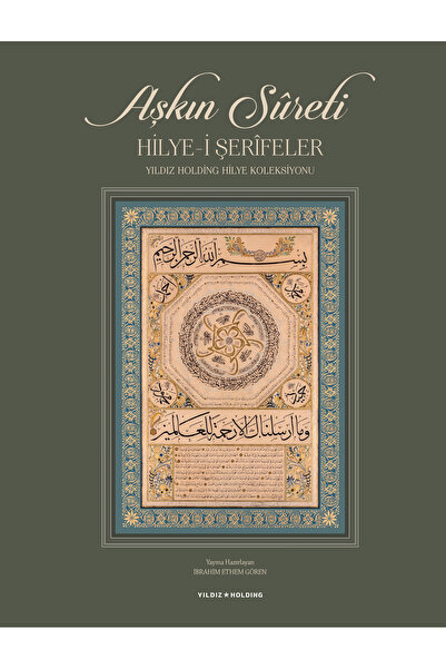 Sabri Ülker Vakfı Yayınları Aşkın Sûreti ( Hilye-i Şerîfeler )