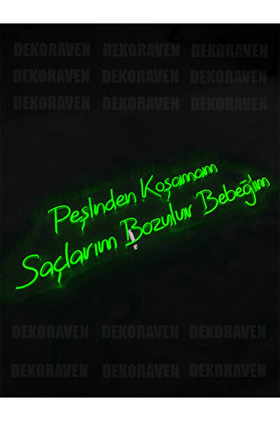 dekoraven Peşinden Koşamam Saçlarım Bozulur Bebeğim - Neon Yazı Tabela Dekora...