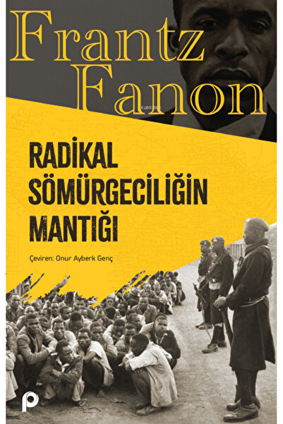 Pınar Yayınları Radikal Sömürgeciliğin Mantığı