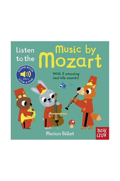 Nosy Crow Listen to the Music by Mozart