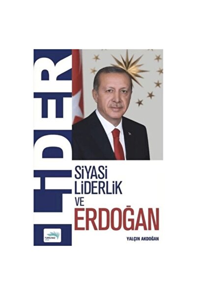 Turkuvaz Kitap Lider - Siyasi Liderlik ve Erdoğan