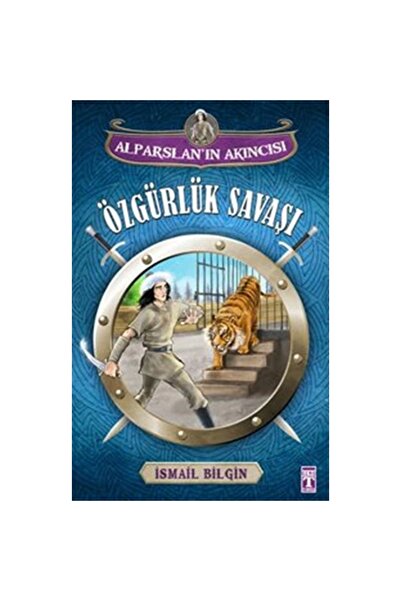 Genç Timaş Alparslan'ın Akıncısı : Özgürlük Savaşı /ismail Bilgin /