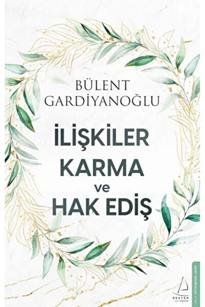 Destek Yayınları İlişkiler, Karma ve Hak Ediş / Destek Yayınları / Bülent Gar...