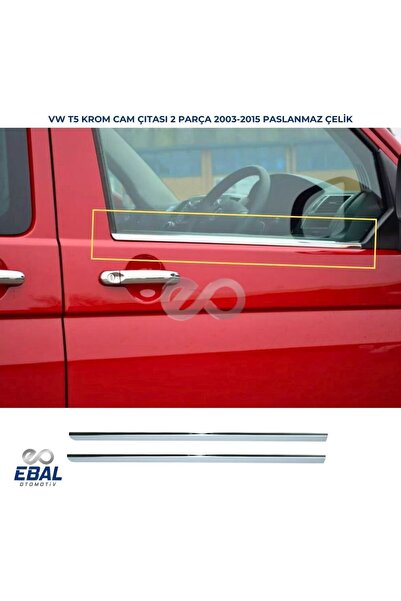 EBAL OTO AKSESUAR Vw T5 Caravelle Krom Cam Çıtası 2 Prç. 2004-2015 P. Çelik