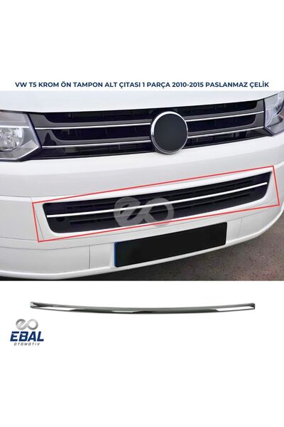 EBAL OTO AKSESUAR Vw T5 Caravelle Krom Ön Tampon Çıtası 2010-2015 P. Çelik