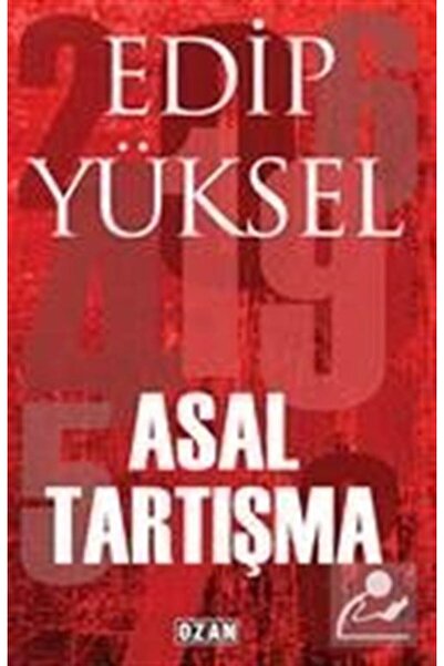 Ozan Yayıncılık Asal Tartışma / Ozan Yayıncılık / Edip Yüksel