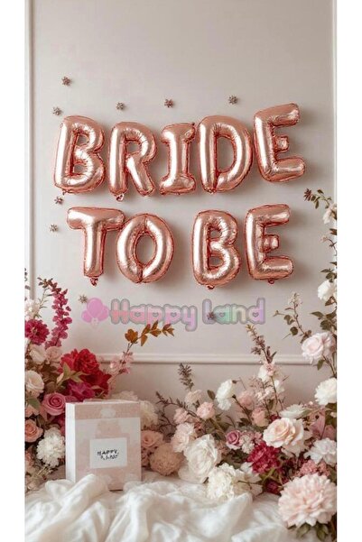 Happyland Bride To Be Yazılı Folyo Balon Rose Gold Renkli Bekarlığa Veda Part...