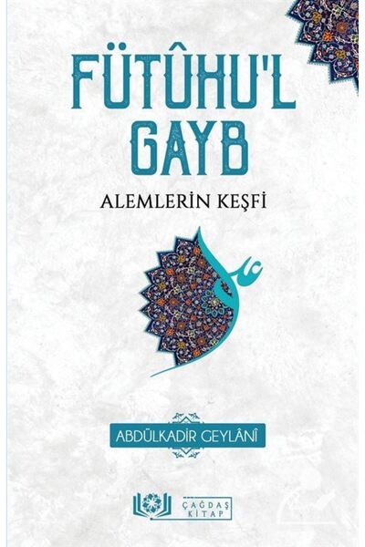 Çağdaş Kitap Fütûhu'l Gayb Alemlerin Keşfi