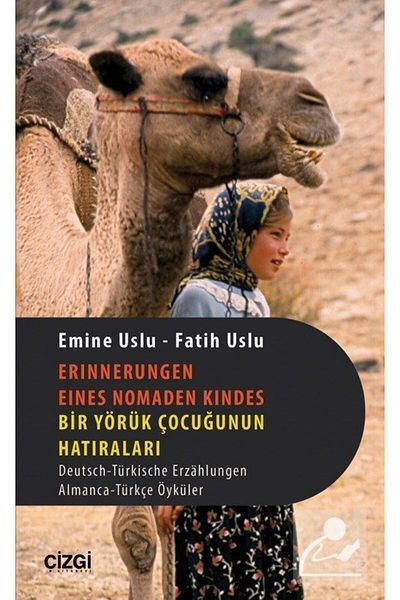 Çizgi Kitabevi Erınnerungen Eınes Nomaden Kındes - a Orgie Child's Memories & Deutsch-Turkish Erzahlunge...
