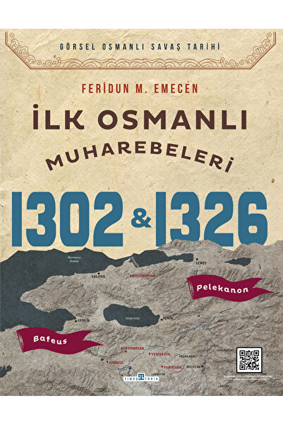 Timaş Yayınları İlk Osmanlı Muharebeleri: Bafeus 1302 & Pelekanon 1326