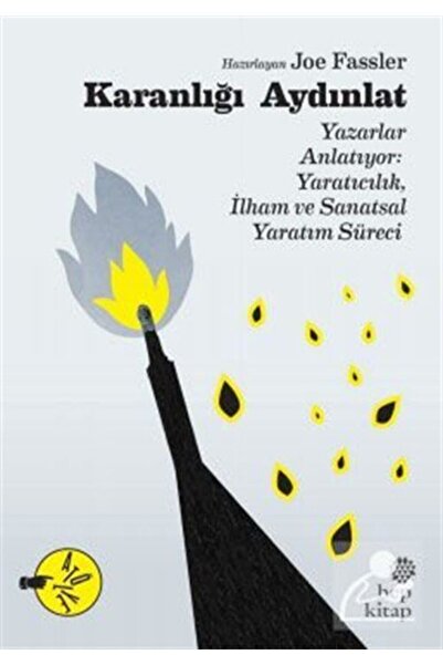 Hep Kitap Karanlığı Aydınlat & Yazarlar Anlatıyor: Yaratıcılık, Ilham Ve Sana...