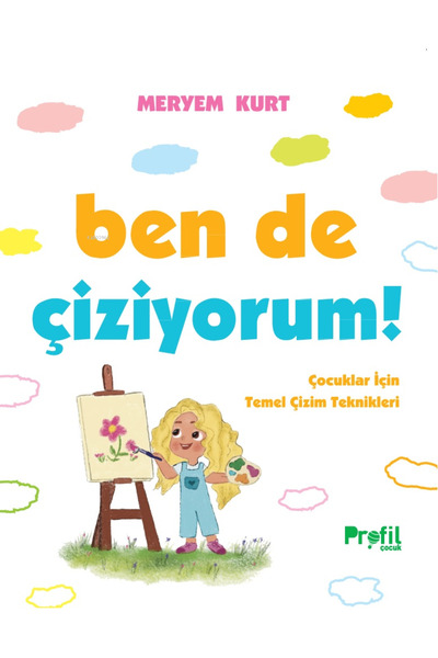 Profil Yayıncılık Ben de Çiziyorum!;Çocuklar İçin Temel Çizim Teknikleri