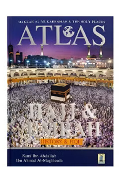 Darussalam Publishers International Atlas of Hajj and Umrah