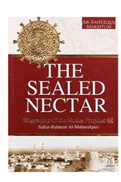 Darussalam Publishers International The Sealed Nectar (Ar Raheeq Al Makhtum)