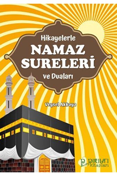 Pırıltı Kitapları Hikayelerle Namaz Sureleri ve Duaları - Doç. Dr. Veysel Akkaya