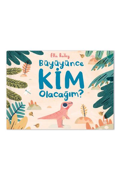 Taze Kitap Büyüyünce Kim Olacağım? kitabı / Ella Bailey / Taze Kitap