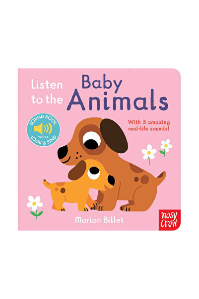 Nosy Crow Listen To The Baby Animals / Marion Billet / Nosy Crow / 9781805130215
