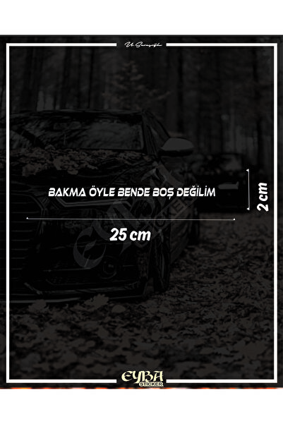 EYBA STİCKER Bakma Öyle Bende Boş Değilim. Oto Arka Cam Yazı Sticker Beyaz 25...
