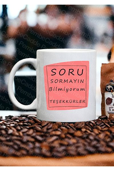 PembeCadde Color Options Don't Ask Questions I Don't Know Thank You 1stQuality Mug