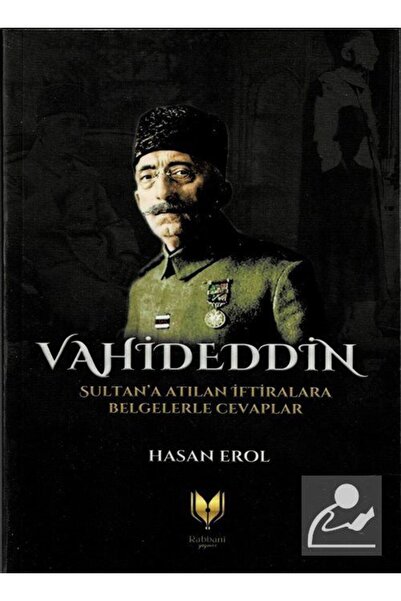 Rabbani Yayınevi Vahideddin Sultan'Atılan İftiralara Belgelerle Cevaplar