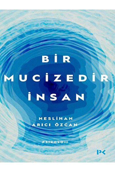 Profil Kitap Bir Mucizedir İnsan kitabı güncel Neslihan Arıcı Özcan Psikoloji...