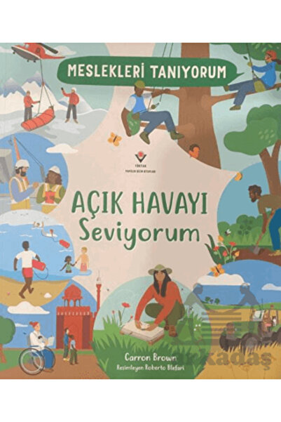 Tübitak Yayınları Meslekleri Tanıyorum : Açık Havayı Seviyorum