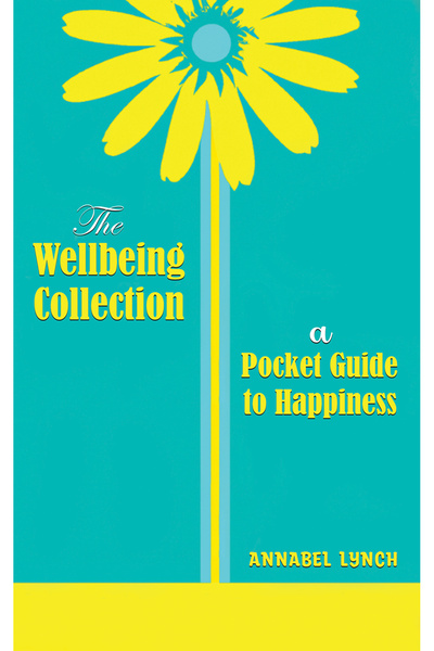 Austin Macauley Publishers The Wellbeing Collection: a Pocket Guide to Happiness