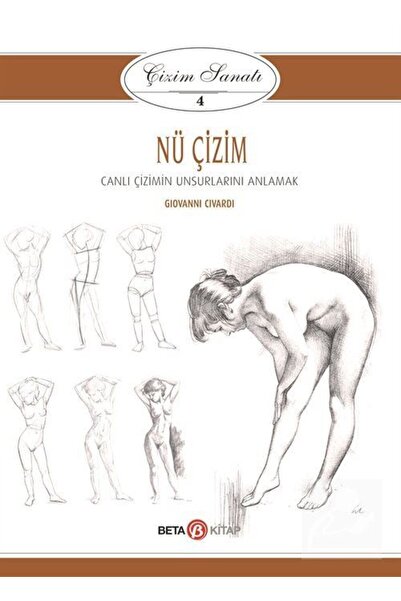 Beta Kitap Çizim Sanatı Serisi 4 - Nü Çizim & Canlı Çizimin Unsurlarını Anlamak